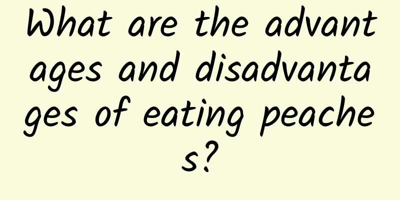 What are the advantages and disadvantages of eating peaches?