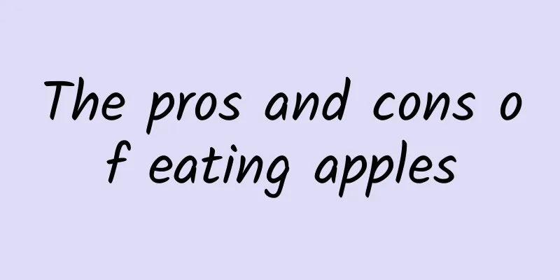 The pros and cons of eating apples