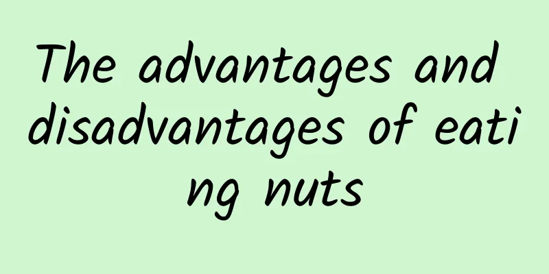 The advantages and disadvantages of eating nuts