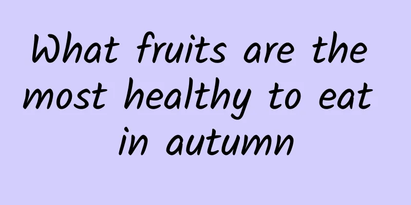 What fruits are the most healthy to eat in autumn