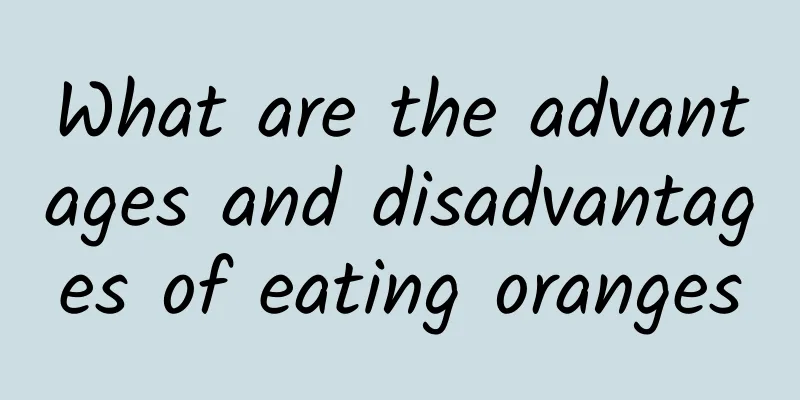 What are the advantages and disadvantages of eating oranges