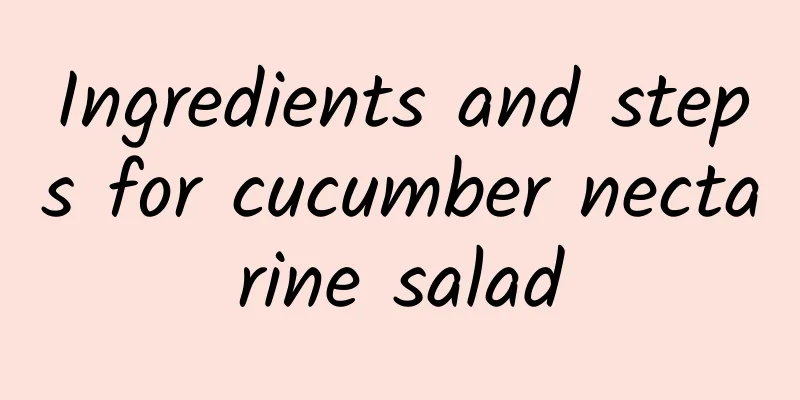 Ingredients and steps for cucumber nectarine salad