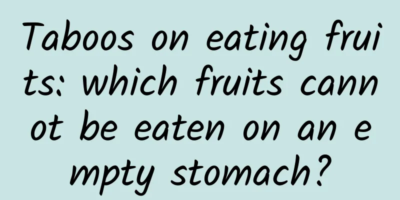 Taboos on eating fruits: which fruits cannot be eaten on an empty stomach?