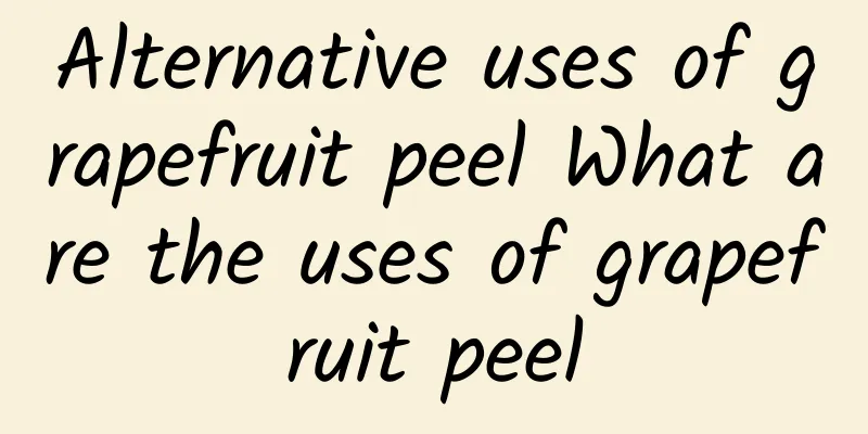 Alternative uses of grapefruit peel What are the uses of grapefruit peel