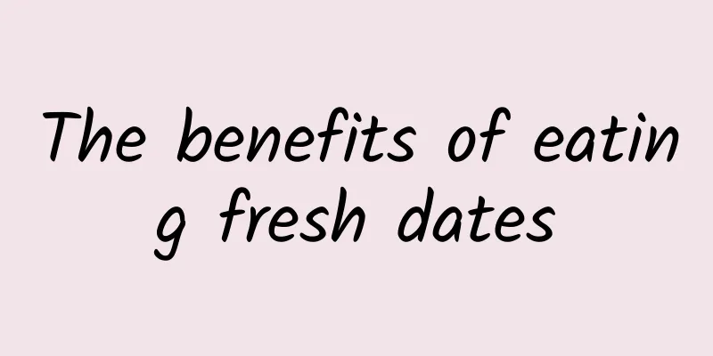 The benefits of eating fresh dates