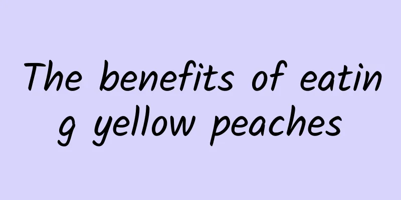 The benefits of eating yellow peaches