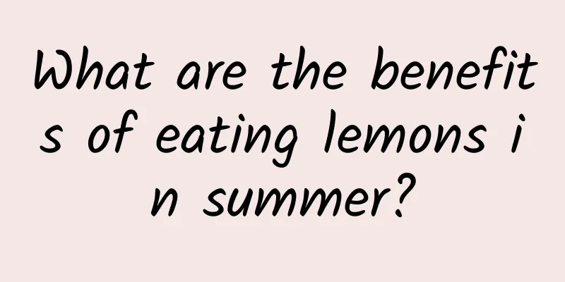 What are the benefits of eating lemons in summer?