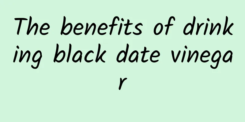 The benefits of drinking black date vinegar