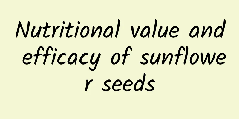 Nutritional value and efficacy of sunflower seeds