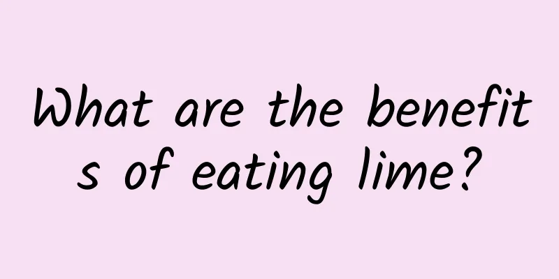 What are the benefits of eating lime?