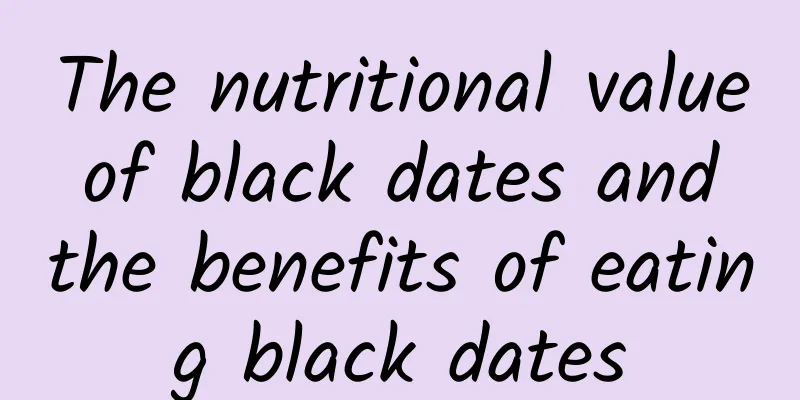 The nutritional value of black dates and the benefits of eating black dates