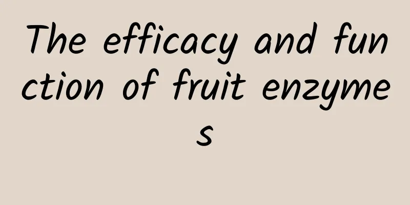 The efficacy and function of fruit enzymes