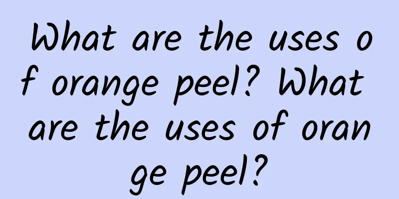 What are the uses of orange peel? What are the uses of orange peel?