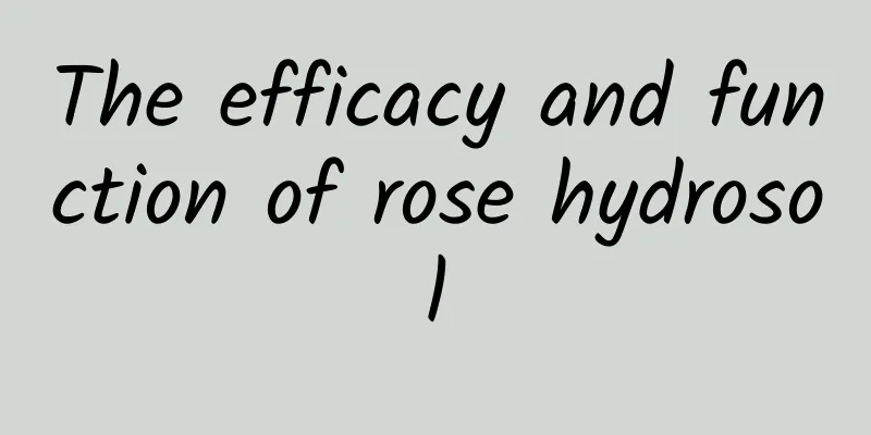 The efficacy and function of rose hydrosol