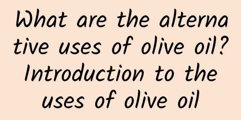 What are the alternative uses of olive oil? Introduction to the uses of olive oil