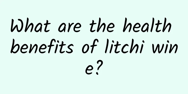 What are the health benefits of litchi wine?