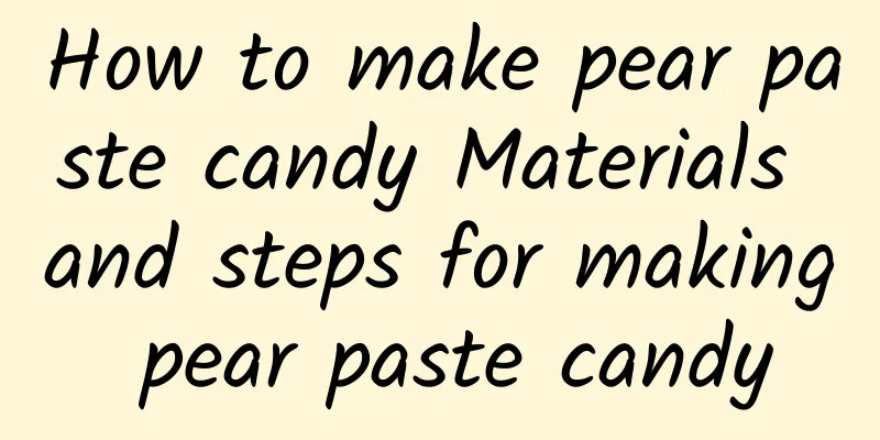 How to make pear paste candy Materials and steps for making pear paste candy