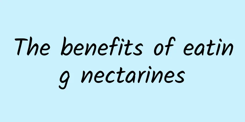 The benefits of eating nectarines