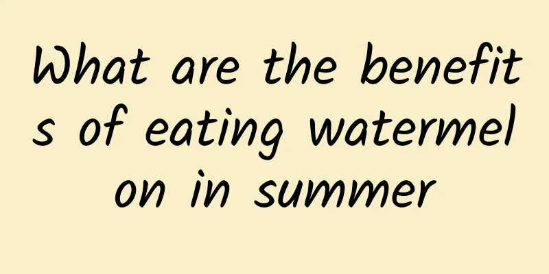 What are the benefits of eating watermelon in summer