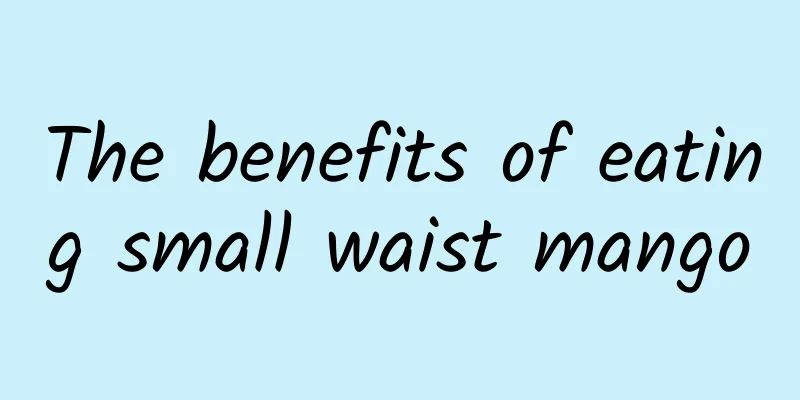 The benefits of eating small waist mango