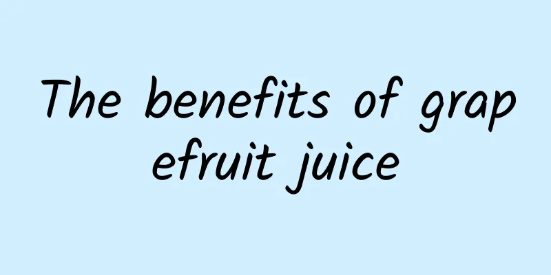 The benefits of grapefruit juice