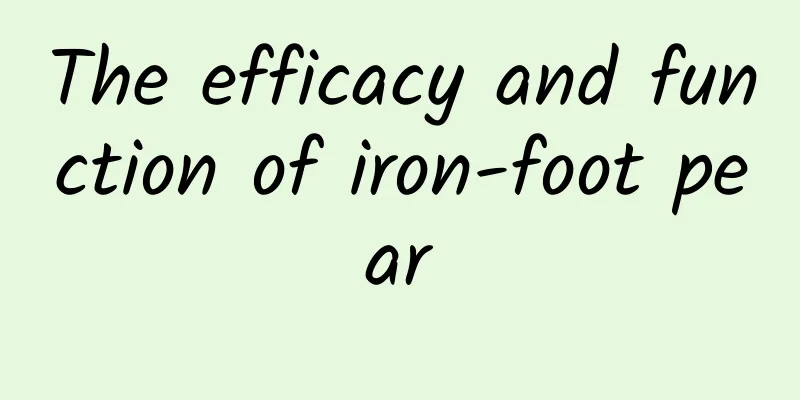 The efficacy and function of iron-foot pear