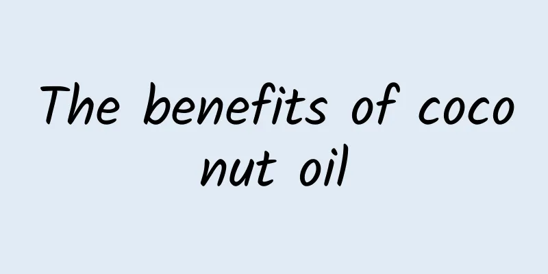 The benefits of coconut oil