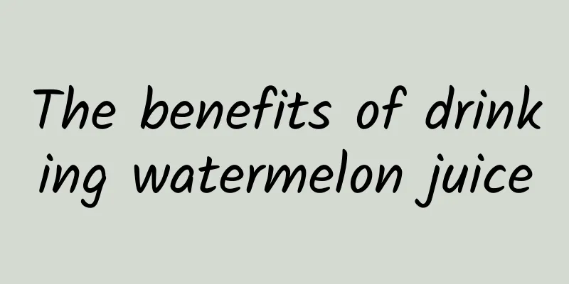 The benefits of drinking watermelon juice