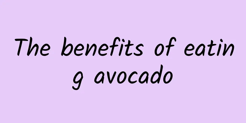 The benefits of eating avocado