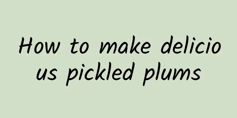 How to make delicious pickled plums