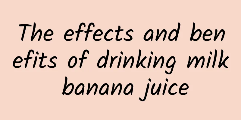 The effects and benefits of drinking milk banana juice