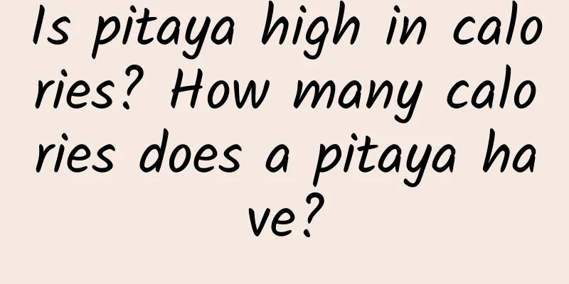 Is pitaya high in calories? How many calories does a pitaya have?