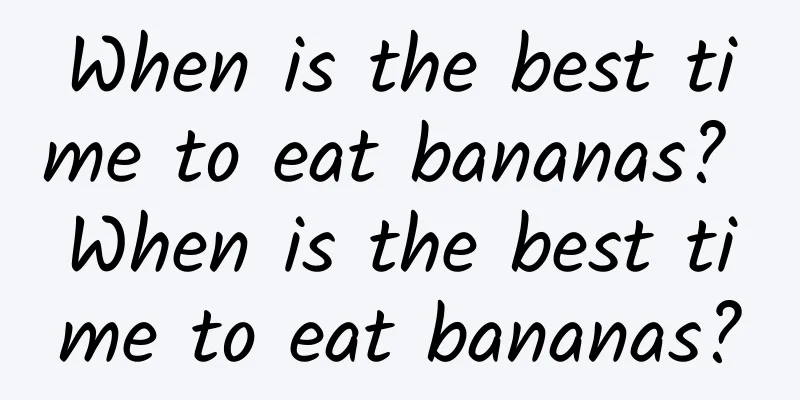 When is the best time to eat bananas? When is the best time to eat bananas?