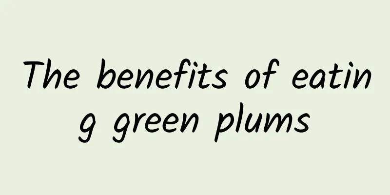 The benefits of eating green plums