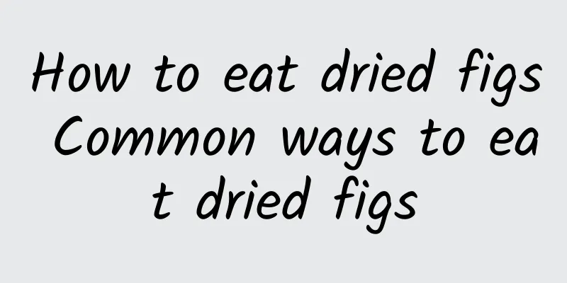 How to eat dried figs Common ways to eat dried figs