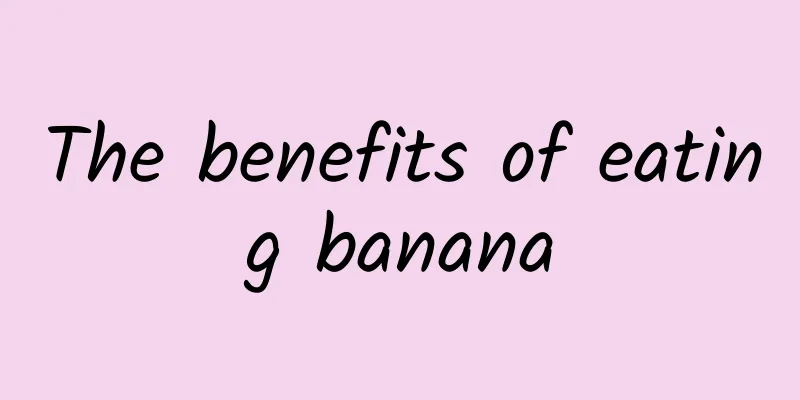 The benefits of eating banana