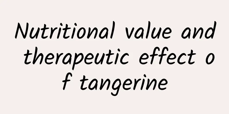 Nutritional value and therapeutic effect of tangerine