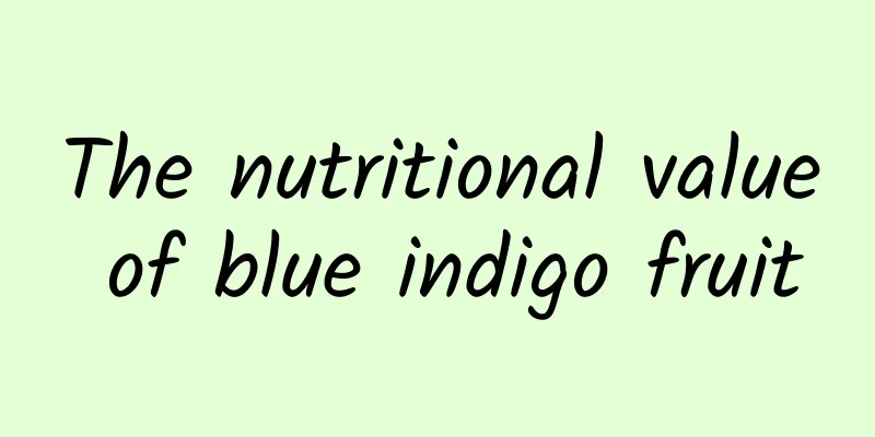 The nutritional value of blue indigo fruit