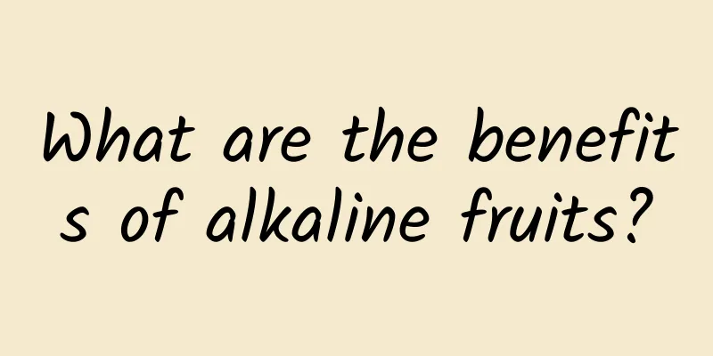 What are the benefits of alkaline fruits?