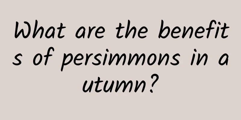 What are the benefits of persimmons in autumn?