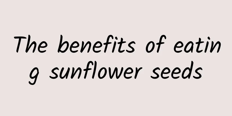 The benefits of eating sunflower seeds