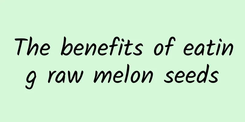 The benefits of eating raw melon seeds