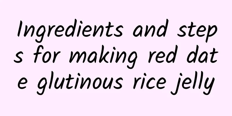 Ingredients and steps for making red date glutinous rice jelly