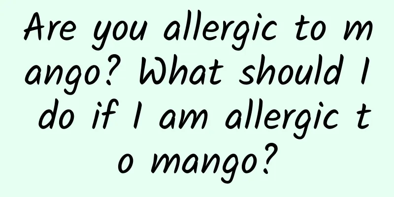 Are you allergic to mango? What should I do if I am allergic to mango?