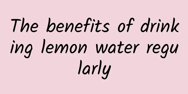 The benefits of drinking lemon water regularly