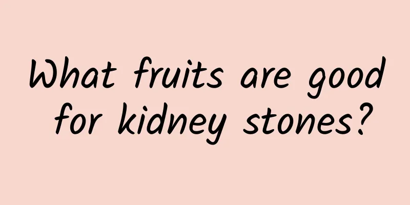 What fruits are good for kidney stones?