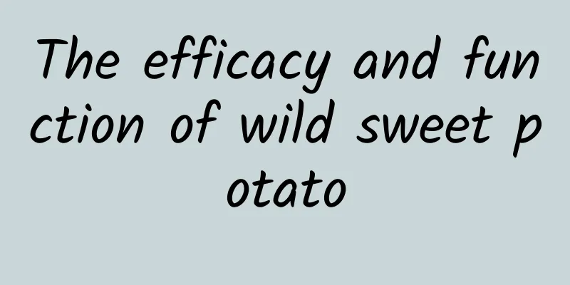 The efficacy and function of wild sweet potato