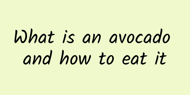 What is an avocado and how to eat it