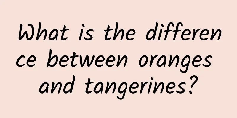 What is the difference between oranges and tangerines?