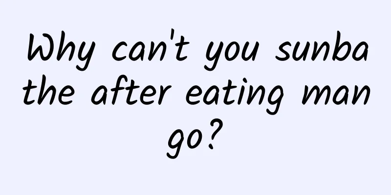 Why can't you sunbathe after eating mango?